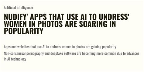 nudify diensten app|Apps That Use AI to Undress Women in Photos Soaring in Use